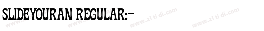 slideyouran Regular:字体转换